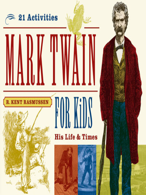 Title details for Mark Twain for Kids by R. Kent Rasmussen - Available